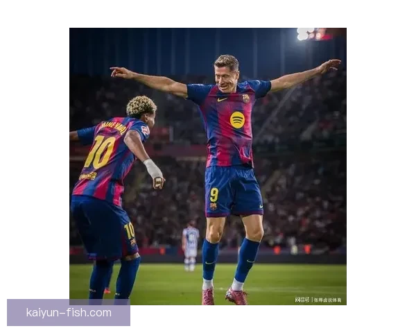 莱万多夫斯基与费兰托雷斯的状态回暖，球队竞争力增强