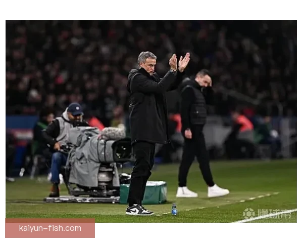 恩里克更衣室管理表现稳健，球队氛围持续向好